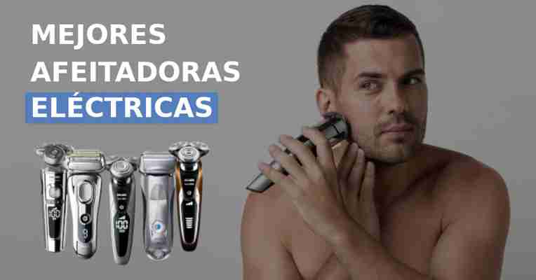 TOP #7 Mejores Afeitadoras Eléctricas (Guía & Opiniones